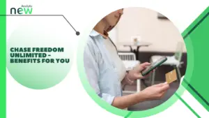 Chase Freedom Unlimited – Benefits for you