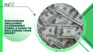 Discovering Unclaimed Government Funds: A Guide to Reclaiming Your Money