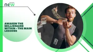 Awaken the millionaire within – the main lessons