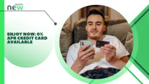 Enjoy Now: 0% APR Credit Card Available