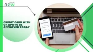 Credit card with 0% APR to be approved today