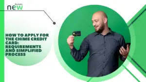 How to Apply for the Chime Credit Card: Requirements and Simplified Process