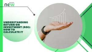 Understanding Return on Investment (ROI): How to Calculate It