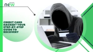 Credit Card Hacked? Your Step-by-Step Guide to Recovery