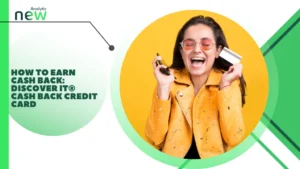 How to earn cash back: Discover it® Cash Back Credit Card