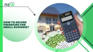 How to secure financing for small business?