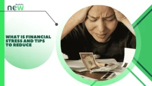 What is financial stress and tips to reduce