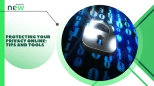 Protecting your privacy online: tips and tools