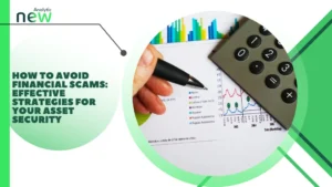 How to avoid financial scams: effective strategies for your asset security