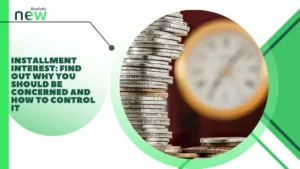 Installment interest: find out why you should be concerned and how to control it