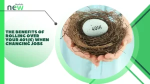 The Benefits of Rolling Over Your 401(k) When Changing Jobs