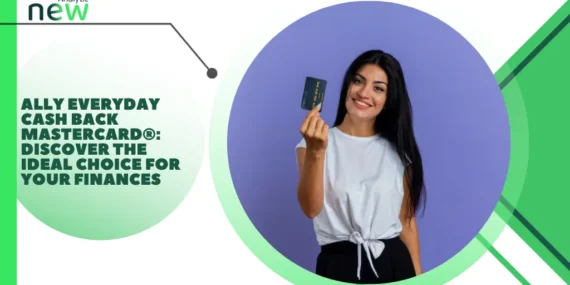 Ally Everyday Cash Back Mastercard®: Discover the Ideal Choice for Your Finances