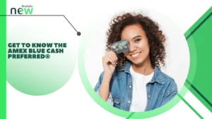 Get to Know the Amex Blue Cash Preferred®