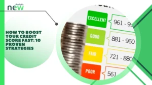 How to Boost Your Credit Score Fast: 10 Proven Strategies