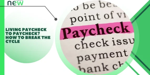 Living Paycheck to Paycheck? How to Break the Cycle