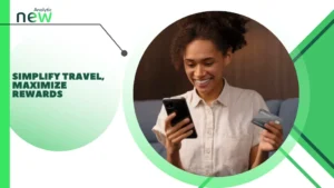 Simplify Travel, Maximize Rewards