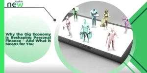 Why the Gig Economy Is Reshaping Personal Finance – And What It Means for You