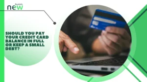 Should You Pay Your Credit Card Balance in Full or Keep a Small Debt?