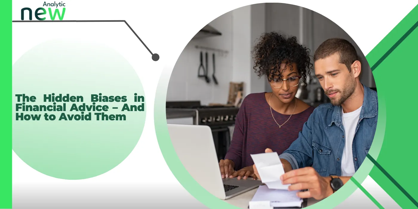 hidden biases in financial advice