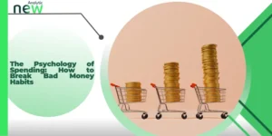 The Psychology of Spending: How to Break Bad Money Habits
