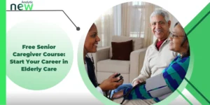 Free Senior Caregiver Course: Start Your Career in Elderly Care