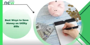 Best Ways to Save Money on Utility Bills