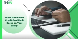 What Is the Ideal Credit Card Limit Based on Your Salary