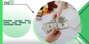 Payday Loans: Pros, Cons, and When to Consider Them