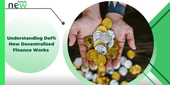 Understanding DeFi: How Decentralized Finance Works