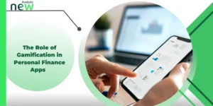 The Role of Gamification in Personal Finance Apps