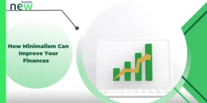 How Minimalism Can Improve Your Finances