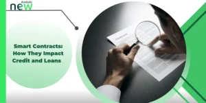 Smart Contracts: How They’re Revolutionizing Credit and Loans