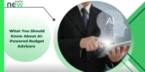 What You Should Know About AI-Powered Budget Advisors