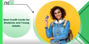 Best Credit Cards for Students and Young Adults