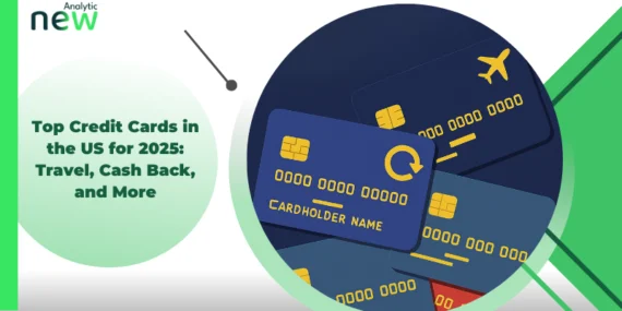 Top Credit Cards in the US for 2025: Travel, Cash Back, and More