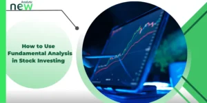 How to Use Fundamental Analysis in Stock Investing