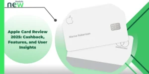 Apple Card Review 2025: Cashback, Features, and User Insights