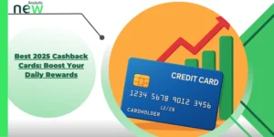 Best 2025 Cashback Cards: Boost Your Daily Rewards