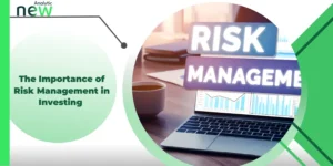 The Importance of Risk Management in Investing