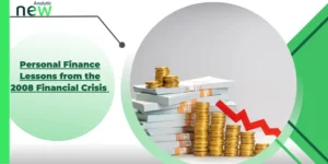 Personal Finance Lessons from the 2008 Financial Crisis