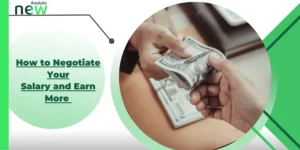 How to Negotiate Your Salary and Earn More