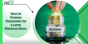 How to Prepare Financially for a Long-Distance Move