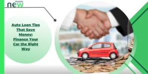 Auto Loan Tips That Save Money: Finance Your Car the Right Way