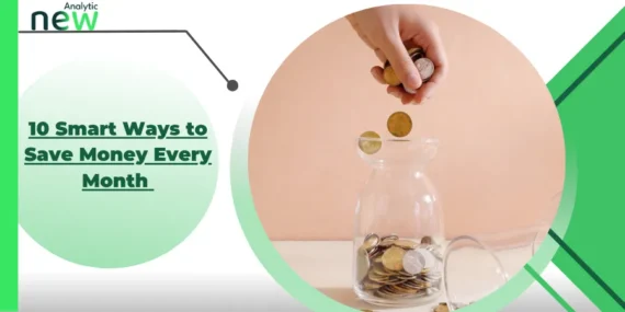 10 Smart Ways to Save Money Every Month